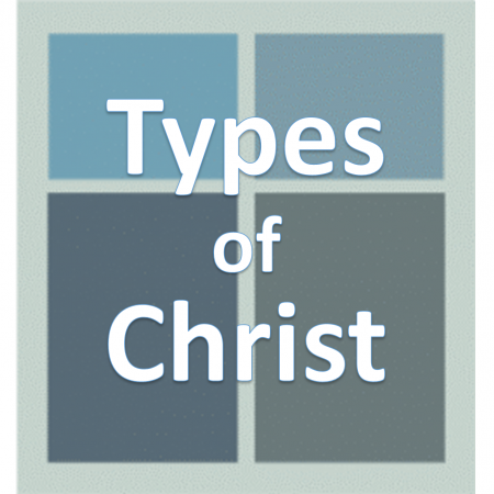 Types of Christ.